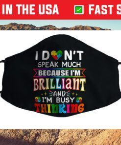 I Dont Speak Much Brilliant Autism Autistic Cloth Face Mask