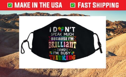 I Dont Speak Much Brilliant Autism Autistic Cloth Face Mask