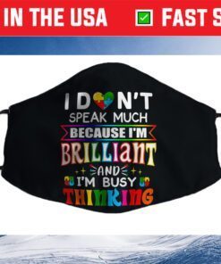 I Dont Speak Much Brilliant Autism Autistic Cloth Face Mask