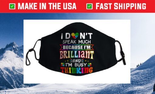 I Dont Speak Much Brilliant Autism Autistic Cloth Face Mask