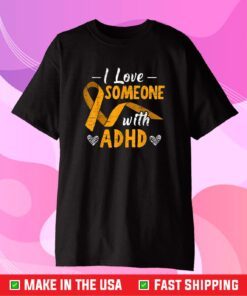 I Love Someone With ADHD Ribbon Awareness Mental Health Classic T-Shirt