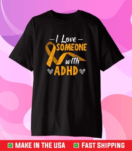 I Love Someone With ADHD Ribbon Awareness Mental Health Classic T-Shirt