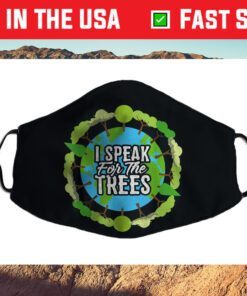 I Speak For The Trees Environmental Earth Day Funny Face Mask