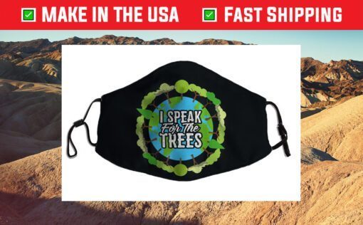 I Speak For The Trees Environmental Earth Day Funny Face Mask