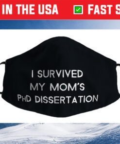 I Survived My Mom's PhD Dissertation Filter Face Mask