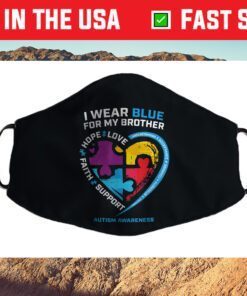 I Wear Blue For My Brother Kids Autism Awareness Sister Boys Cloth Face Mask