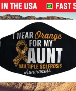 I Wear Orange For My Aunt MS Awareness Cloth Face Mask