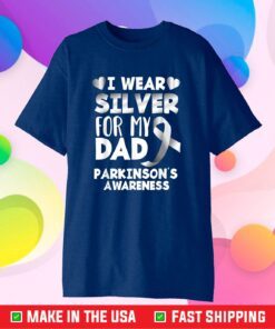 I Wear Silver For My Dad Support Daddy Parkinson's Awareness Us 2021 T-Shirt