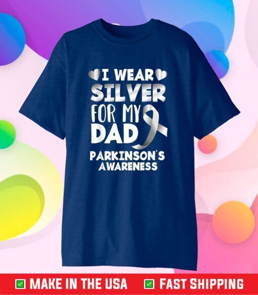 I Wear Silver For My Dad Support Daddy Parkinson's Awareness Us 2021 T-Shirt