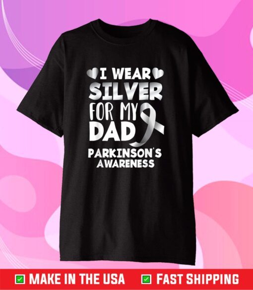 I Wear Silver For My Dad Support Daddy Parkinson's Awareness Us 2021 T-Shirt