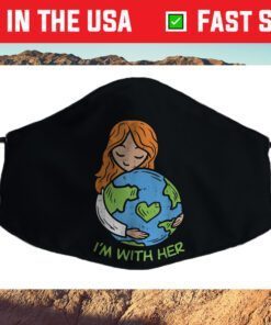 Im With Her Earth Day Pro Save Environment Eco Cloth Face Mask