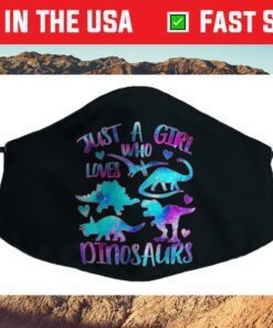 Just a Girl Who Loves Dinosaurs - Dinosaur Theme Teen Filter Face Mask