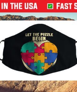 Let The Puzzle Begin Heart Puzzle Funny Autism Awareness Day Cloth Face Mask