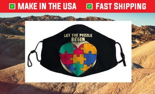 Let The Puzzle Begin Heart Puzzle Funny Autism Awareness Day Cloth Face Mask