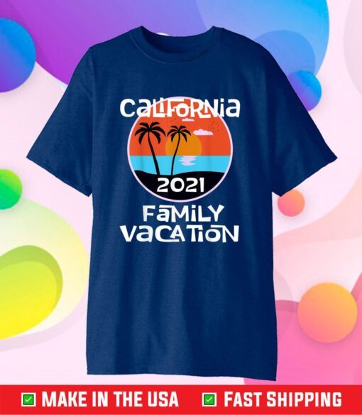 Matching Family California Vacation 2021 Beach Getaway Trip Classic T-Shirt