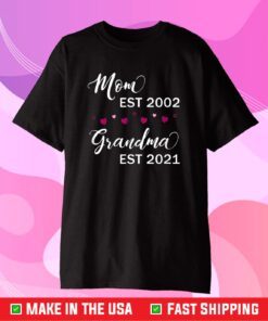 Mom Est 2002 Grandma Est 2021 Classic T-Shirt