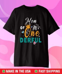 Mom of Mr Onederful First One-Derful Qoutes Mother's Day Gift T-Shirt