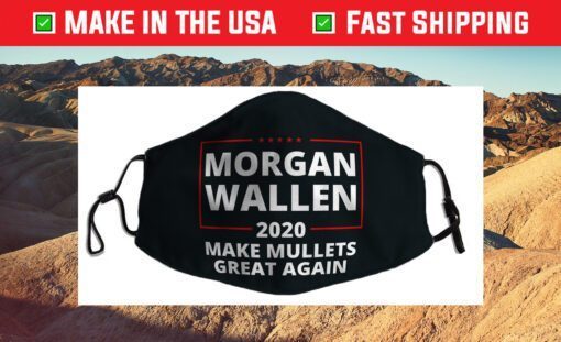 Morgan Wallen Make Mullets Great Again 2020 Country Music Cloth Face Mask