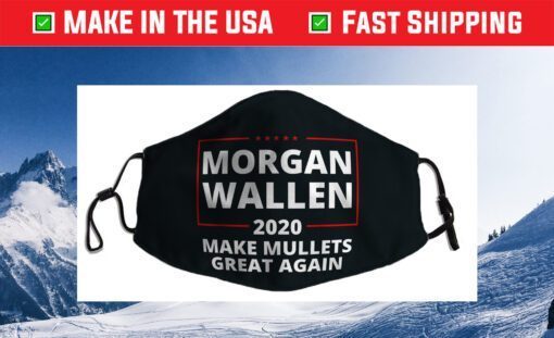 Morgan Wallen Make Mullets Great Again 2020 Country Music Cloth Face Mask