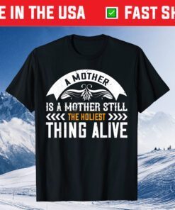 Mother's Day - A Mother Is A Mother Classic T-Shirt