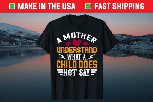 Mother's Day - A Mother Understand T-Shirt