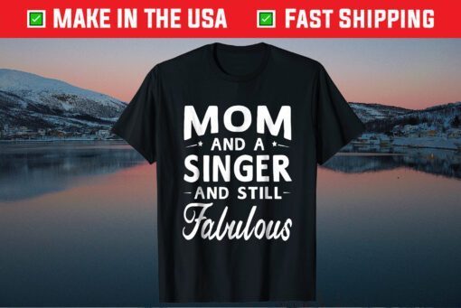 Mother's Day Gifts Women Fabulous Singer Mom Classic T-shirt