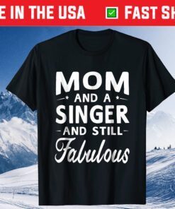 Mother's Day Gifts Women Fabulous Singer Mom Classic T-shirt