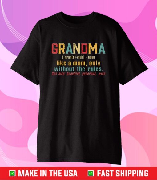 Mother's Day - Grandma Like A Mom Only Without The Rules Classic T-Shirt