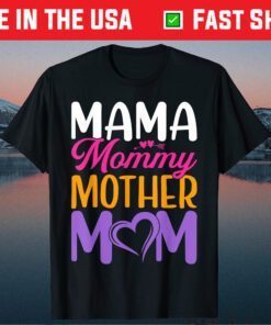 Mother's Day - Mama Mommy Mother Mom Gift T-Shirt