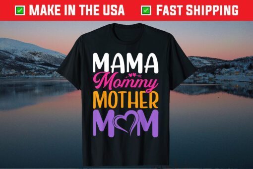 Mother's Day - Mama Mommy Mother Mom Gift T-Shirt