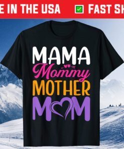 Mother's Day - Mama Mommy Mother Mom Gift T-Shirt