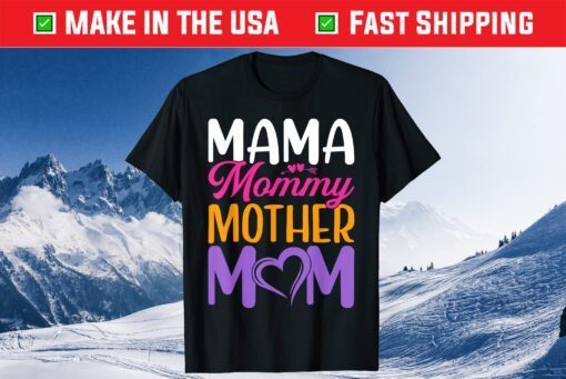 Mother's Day - Mama Mommy Mother Mom Gift T-Shirt