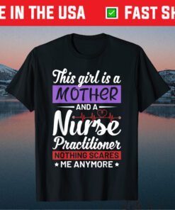 Mother's Day - Mother And Nurse Practitioner Us 2021 T-Shirt
