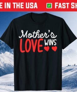 Mother's Day - Mother's Love Wins Classic T-Shirt