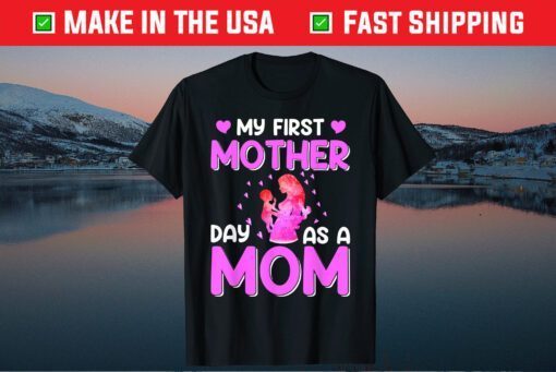 Mother's Day - My First Mother Day As Mom Classic T-Shirt