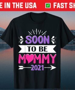 Mother's Day - Soon To Be Mommy 2021 Classic T-Shirt