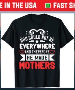 Mother's Day - Therefore He Made Mothers Classic T-Shirt