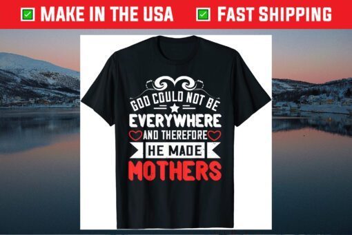 Mother's Day - Therefore He Made Mothers Classic T-Shirt