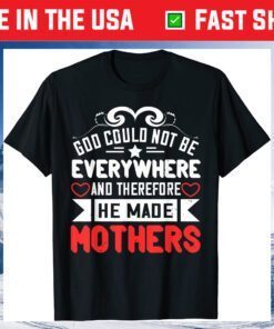 Mother's Day - Therefore He Made Mothers Classic T-Shirt