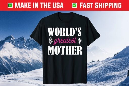 Mother's Day - World's Greatest Mother Classic T-ShirtsMother's Day - World's Greatest Mother Classic T-Shirts