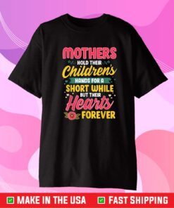 Mothers Hold Children's Hearts Forever Happy 1st Mothers Day Classic T-Shirt