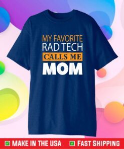 My Favorite Rad Tech Call Me Mom Mothers Day Gift T-Shirt