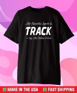 My Favorite Sport is Tracking My Online Orders Funny Shopper Us 2021 T-Shirt