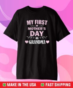 My First Mother's Day As A Grandma Funny Mother's Day 2021 T-Shirt