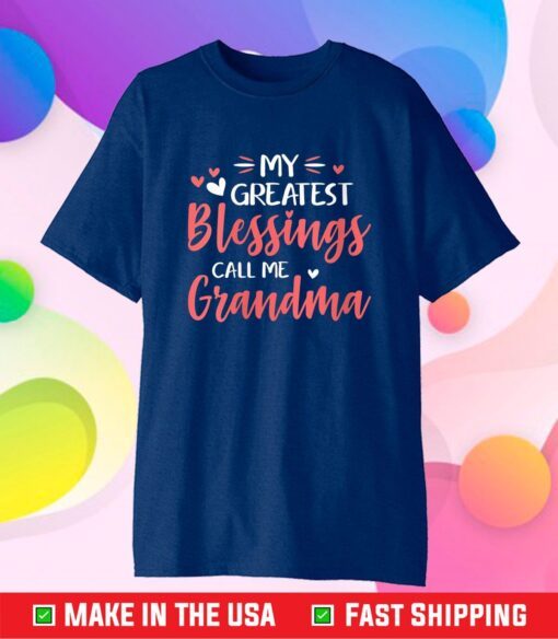 My Greatest Blessings Call Me Grandma Mother's Day 2021 Classic T-Shirt