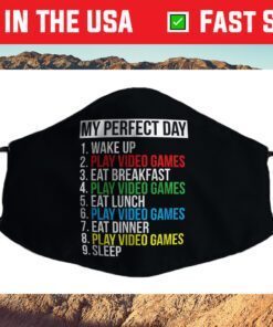 My Perfect Day Video Games Funny Cool Gamer Cloth Face Mask