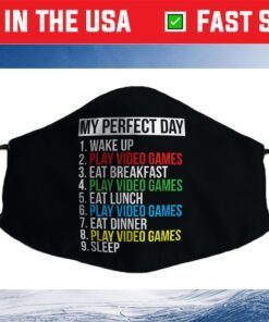 My Perfect Day Video Games Funny Cool Gamer Cloth Face Mask