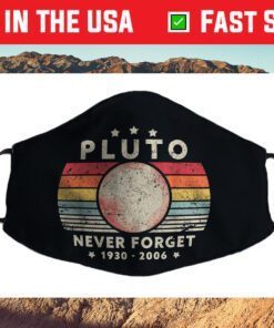 Never Forget Pluto Retro Style Funny Space, Science Cloth Face Mask