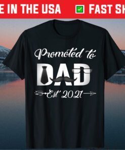 New Dad Gifts Soon To Be Promoted To Daddy 2021 Classic T-Shirt