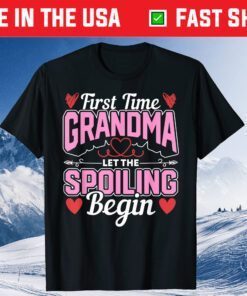 New Grandma Spoiling Proud New Grandma First Time Grandma Gift T-Shirt